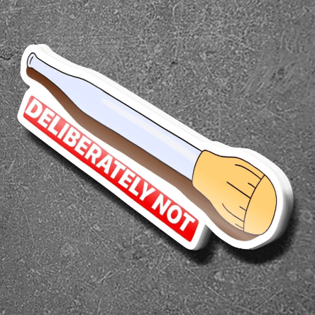 DELIBERATELY NOT